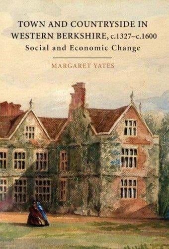 Town and Countryside in western Berkshire, c.1327-c.1600: Social and Economic Change