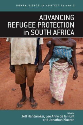 Advancing Refugee Protection in South Africa (Human Rights in Context) (Human Rights in Context)