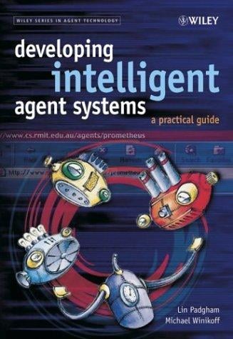 Developing intelligent agent systems: a practical guide