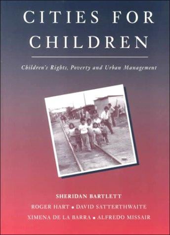 Cities for Children: Children's Rights, Poverty and Urban Management