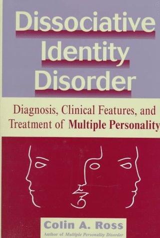 Dissociative Identity Disorder: Diagnosis, Clinical Features, and Treatment of Multiple Personality (Wiley Series in General and Clinical Psychiatry)