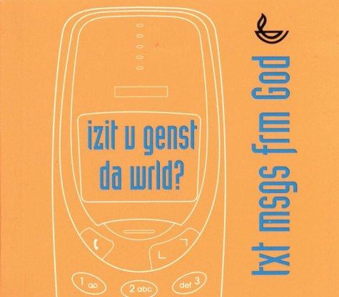 Izit U Genst Da Wrld (Text Messages from God)