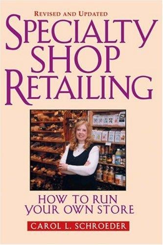 Specialty shop retailing: how to run your own store