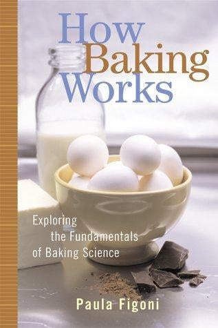 How Baking Works: Exploring the Fundamentals of Baking Science