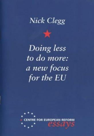 Doing Less to Do More (Centre for European Reform Essays)