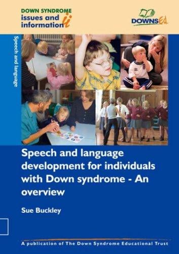 Speech, Language and Communication for Individuals with Down Syndrome (Down Syndrome Issues & Information S.)