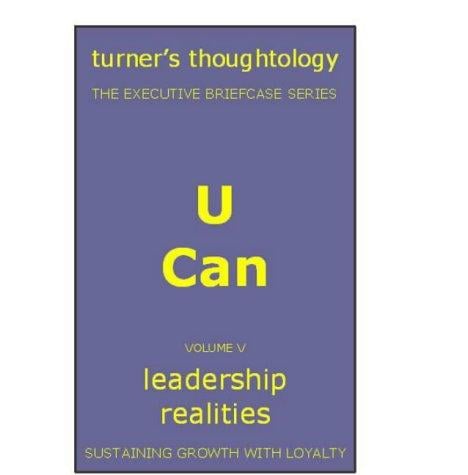 U Can - Leadership Realities (Turner's Thoughtology)
