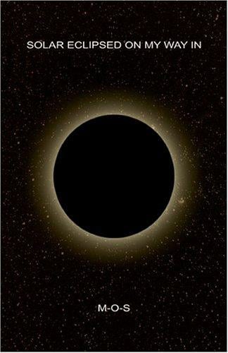 Solar Eclipsed On My Way In