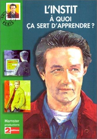 A quoi ça sert d'apprendre ? (l'instit)