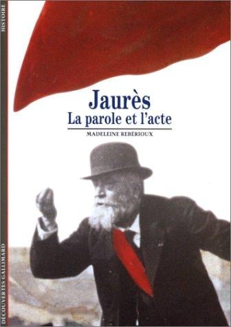 Jaurès: La parole et l'acte