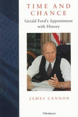 Time and chance: Gerald Ford's appointment with history