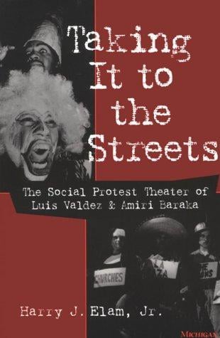 Taking it to the streets: the social protest theater of Luis Valdez and Amiri Baraka