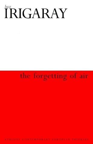 Forgetting of Air (Athlone Contemporary European Thinkers)