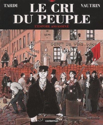Le Cri du peuple, tome 2: L'Espoir assassiné
