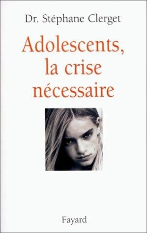 Adolescents: la crise nécessaire