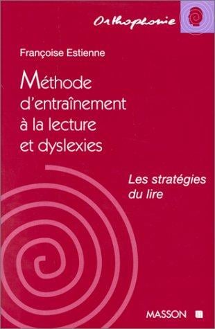 Méthode d'entraînement à la lecture et dyslexies: Les stratégies du lire