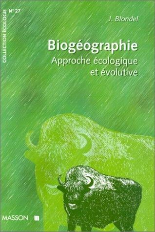 Biogéographie: Approche écologique et évolutive