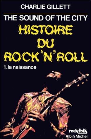 Histoire du rock'n'roll, tome 1: La Naissance