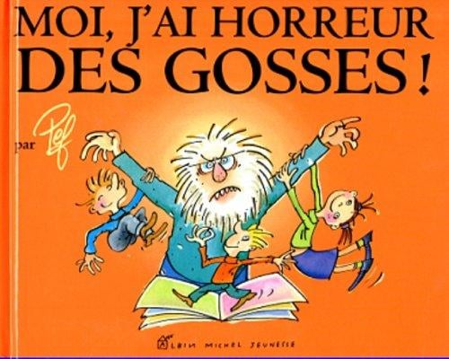 Moi, j'ai horreur des gosses!