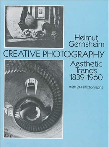 Creative photography: aesthetic trends, 1839-1960