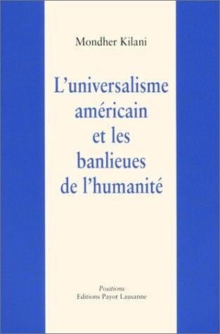 LÂUniversalisme amÃ©ricain et les Banlieues de l'humanitÃ©