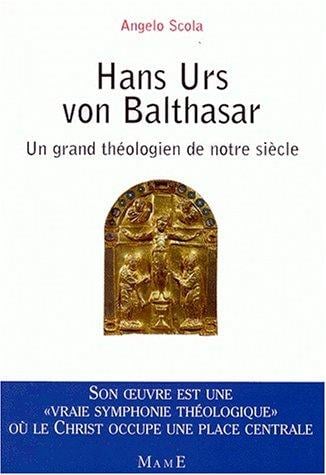 Hans Urs von Balthasar: Un grand théologien de notre siècle