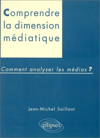 La Dimension médiatique: Comment analyser les médias ?