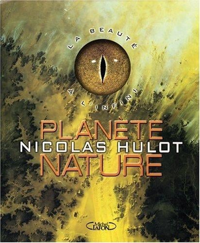 Planète nature: La Beauté à l'infini