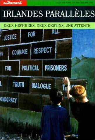 Irlandes parallèles. Deux hitoires, deux destins, une attente
