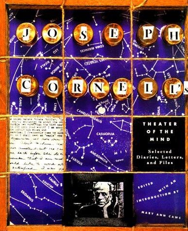 Joseph Cornell's theater of the mind: selected diaries, letters, and files