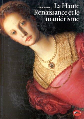 La Haute Renaissance et le Maniérisme