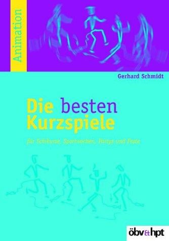 Die besten Kurzspiele. Für Schikurse, Sportwochen, Partys und Feste.