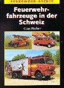 Feuerwehrfahrzeuge in der Schweiz.