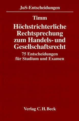Höchstrichterliche Rechtsprechung zum Handels- und Gesellschaftsrecht. 75 Entscheidungen für Studium und Examen.