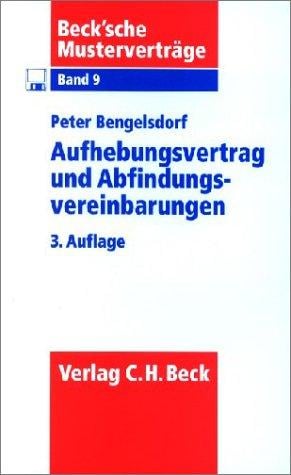 Aufhebungsvertrag und Abfindungsvereinbarungen.