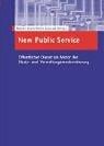 New Public Service. Öffentlicher Dienst als Motor der Staats- und Verwaltungsmodernisierung
