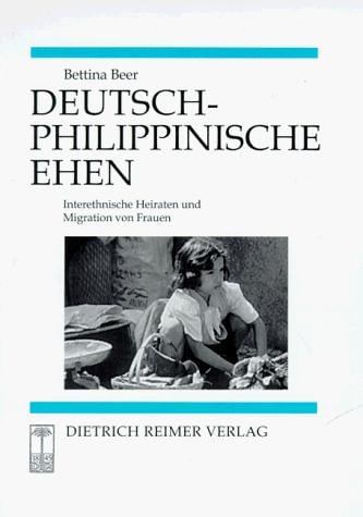 Deutsch-philippinische Ehen. Interethnische Heiraten und Migration von Frauen.