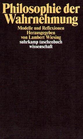 Philosophie der Wahrnehmung. Modelle und Reflexionen.