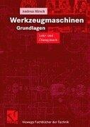 Werkmaschinen Grundlagen. Lehr- und Übungsbuch.