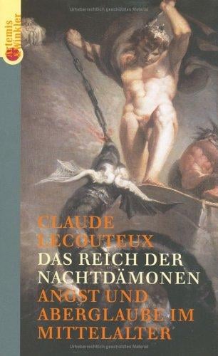 Das Reich der Nachtdämonen. Angst und Aberglaube im Mittelalter.