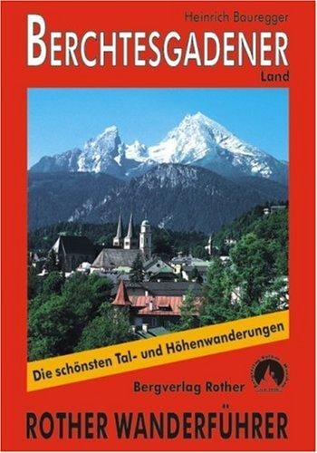 Bergwanderungen im Berchtesgadener Land. Rother Wanderführer.