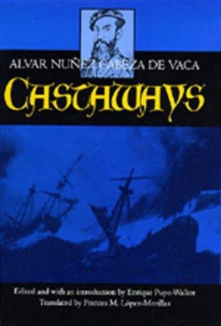 Castaway: The Narrative of Alvar Núñez Cageza de Vaca