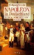 Napoleon in Deutschland. Zwischen Imperialismus und Nationalismus 1800-1813.