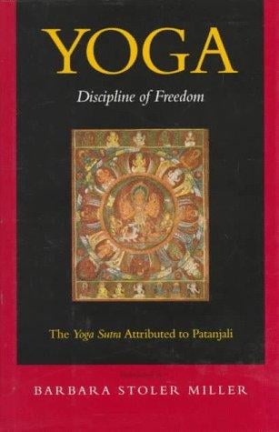 Yoga: Discipline of Freedom: The Yoga Sutra Attributed to Patanjali