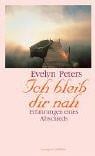 Ich bleib dir nah. Erfahrungen eines Abschieds.