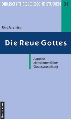 Die Reue Gottes. Aspekte alttestamentalischer Gottesvorstellung.