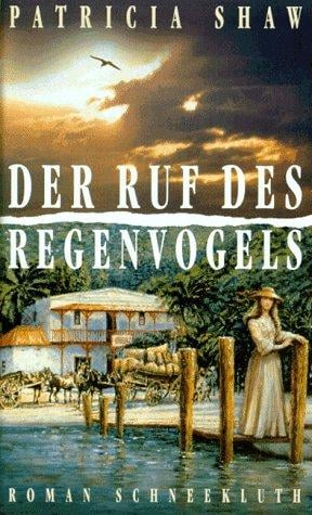 Der Ruf des Regenvogels.