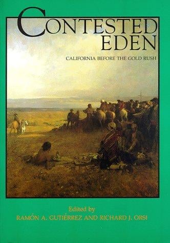 Contested Eden: California Before the Gold Rush (California History Sesquicentennial Series)