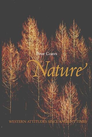 Nature: Western Attitudes Since Ancient Times