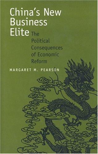 China's New Business Elite: The Political Consequences of Economic Reform